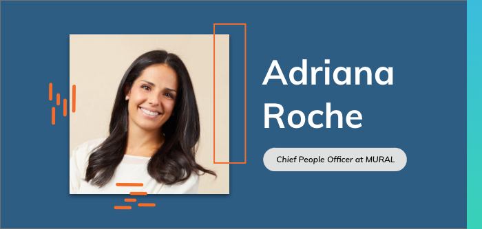 Designing an Onboarding Experience that’s Engaging and Supportive: Q&A with Adriana Roche, Chief People Officer at MURAL
