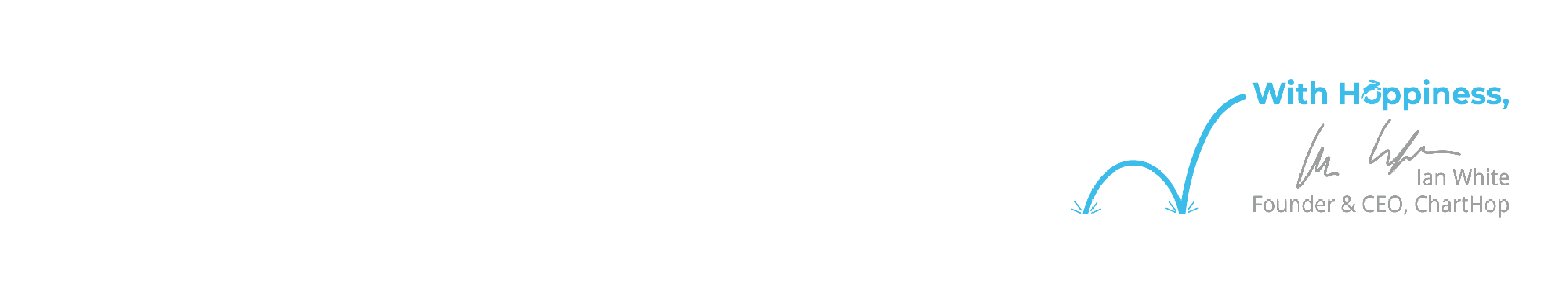 Ian White, ChartHop Founder and CEO signature